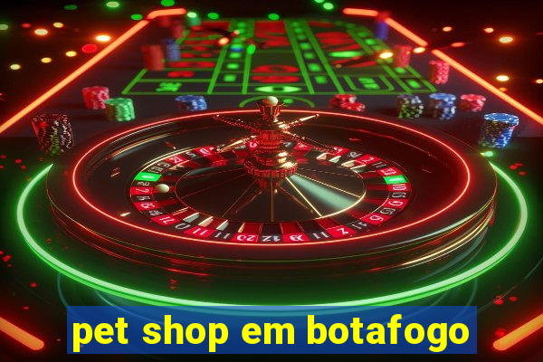 pet shop em botafogo